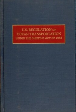 U.S. Regulation of Ocean Transportation Under the Shipping Act of 1984