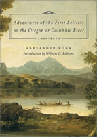 Adventures of the First Settlers on the Oregon or Columbia River, 1810-1813
