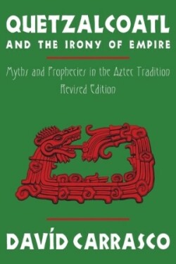 Quetzalcoatl and the Irony of Empire