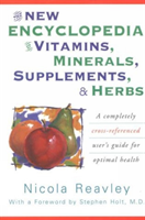 New Encyclopedia of Vitamins, Minerals, Supplements, & Herbs