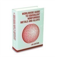 Worldwide Guide to Equivalent Nonferrous Metals and Alloys: Fourth Edition