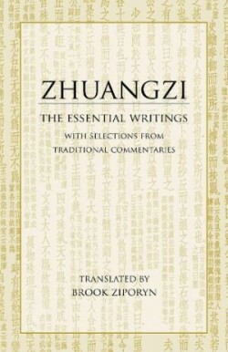 Zhuangzi: The Essential Writings With Selections from Traditional Commentaries