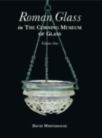 Roman Glass in the Corning Museum of Glass: Vol.2