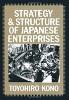 Strategy and Structure of Japanese Enterprises