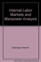 Internal Labor Markets and Manpower Analysis