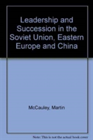 Leadership and Succession in the Soviet Union, Eastern Europe, and China