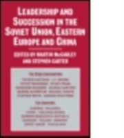 Leadership and Succession in the Soviet Union, Eastern Europe, and China