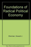 Foundations of Radical Political Economy