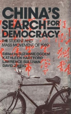 China's Search for Democracy: The Students and Mass Movement of 1989