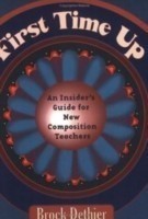 First Time Up An Insider'S Guide For New Composition Teachers
