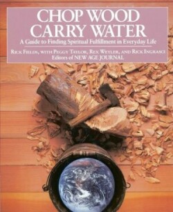 Chop Wood, Carry Water