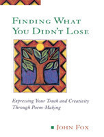 Finding What You Didn't Lose Expressing Your Truth and Creativity Through Poem-Making