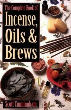 Complete Book of Incense, Oils and Brews