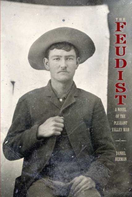Feudist A Novel of the Pleasant Valley War