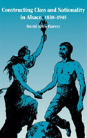 Constructing Class and Nationality in Alsace, 1830–1945
