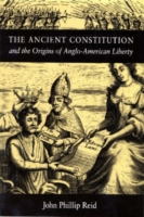 Ancient Constitution and the Origins of Anglo-American Liberty