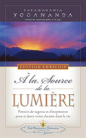 la Source de la Lumiere Edition Enrichie (Where There Is Light - New Expanded Edition)