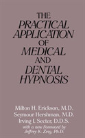 Practical Application of Medical and Dental Hypnosis