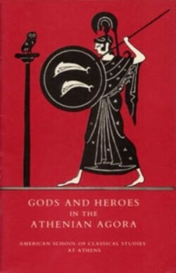 Gods and Heroes in the Athenian Agora