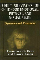 Adult Survivors of Childhood Emotional, Physical, and Sexual Abuse