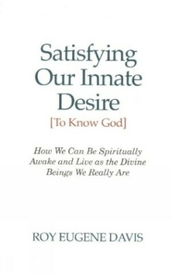 Satisfying Our Innate Desire (To Know God)