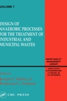 Design of Anaerobic Processes for Treatment of Industrial and Muncipal Waste, Volume VII