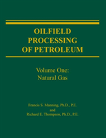 Oilfield Processing of Petroleum Volume 1