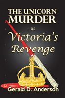Unicorn Murder . . . or . . . Victoria's Revenge Volume 5