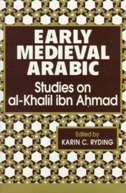 Early Medieval Arabic Studies on Al-Khalil ibn Ahmad