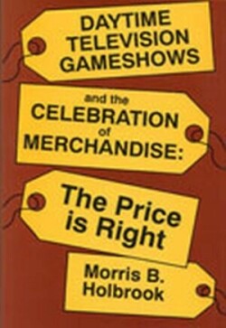 Daytime Television Game Shows and the Celebration of Merchandising