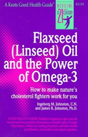 Flaxseed (Linseed) Oil and the Power of Omega-3