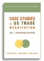 Case Studies in US Trade Negotiation – Resolving Disputes