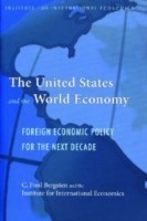 United States and the World Economy – Foreign Economic Policy for the Next Decade