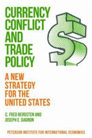 Currency Conflict and Trade Policy – A New Strategy for the United States