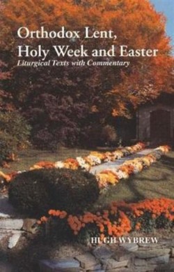 Orthodox Lent Holy Week and Easter