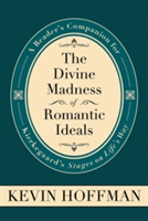 Divine Madness of Romantic Ideals