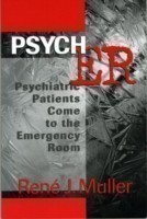 Psych ER Psychiatric Patients Come to the Emergency Room