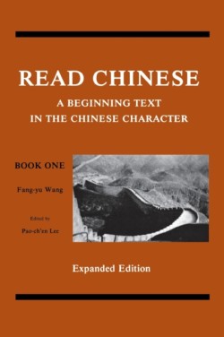 Read Chinese, Book One A Beginning Text in the Chinese Character