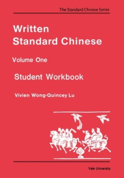 Written Standard Chinese, Volume One Student Workbook