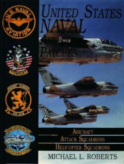 United States Navy Patches Series Vol II: Vol II: Aircraft, Attack Squadrons, Heli Squadrons