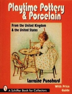 Playtime Pottery and Porcelain from The United Kingdom and The United States