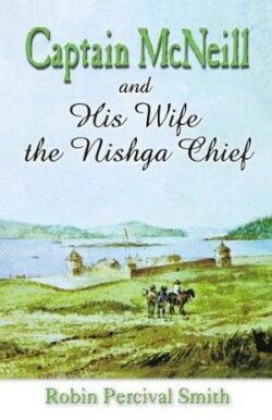 Captain McNeil and His Wife the Nishga Chief