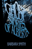 Ghost Stories of Alberta