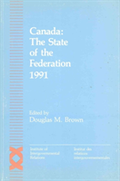 Canada: The State of the Federation 1991