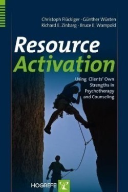 Resource Activation: Using Clients' Own Strengths in Psychotherapy and Counseling