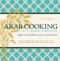 Arab Cooking on a Prairie Homestead