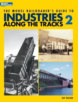 Model Railroader's Guide to Industries Along the Tracks II