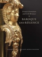 French Furniture and Gilt Bronzes – Baroque and Regence