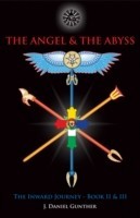 Angel & The Abyss: The Inward Journey, Books II & III