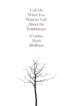 Call Me When You Want to Talk about the Tombstones